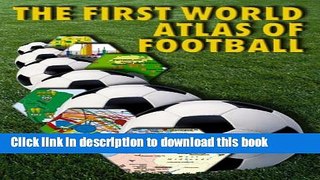 Download The First World Atlas of Football PDF Free