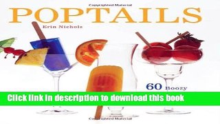 Read Poptails: 60 Boozy Treats Served on a Stick  Ebook Free