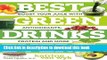 Read Best Green Drinks Ever: Boost Your Juice with Protein, Antioxidants and More (Best Ever)