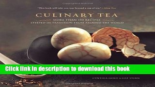 Download Culinary Tea: More Than 150 Recipes Steeped in Tradition from Around the World  PDF Online