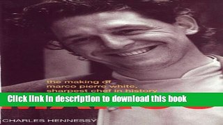Read Marco Pierre White: Making of Marco Pierre White,Sharpest Chef in History  Ebook Online