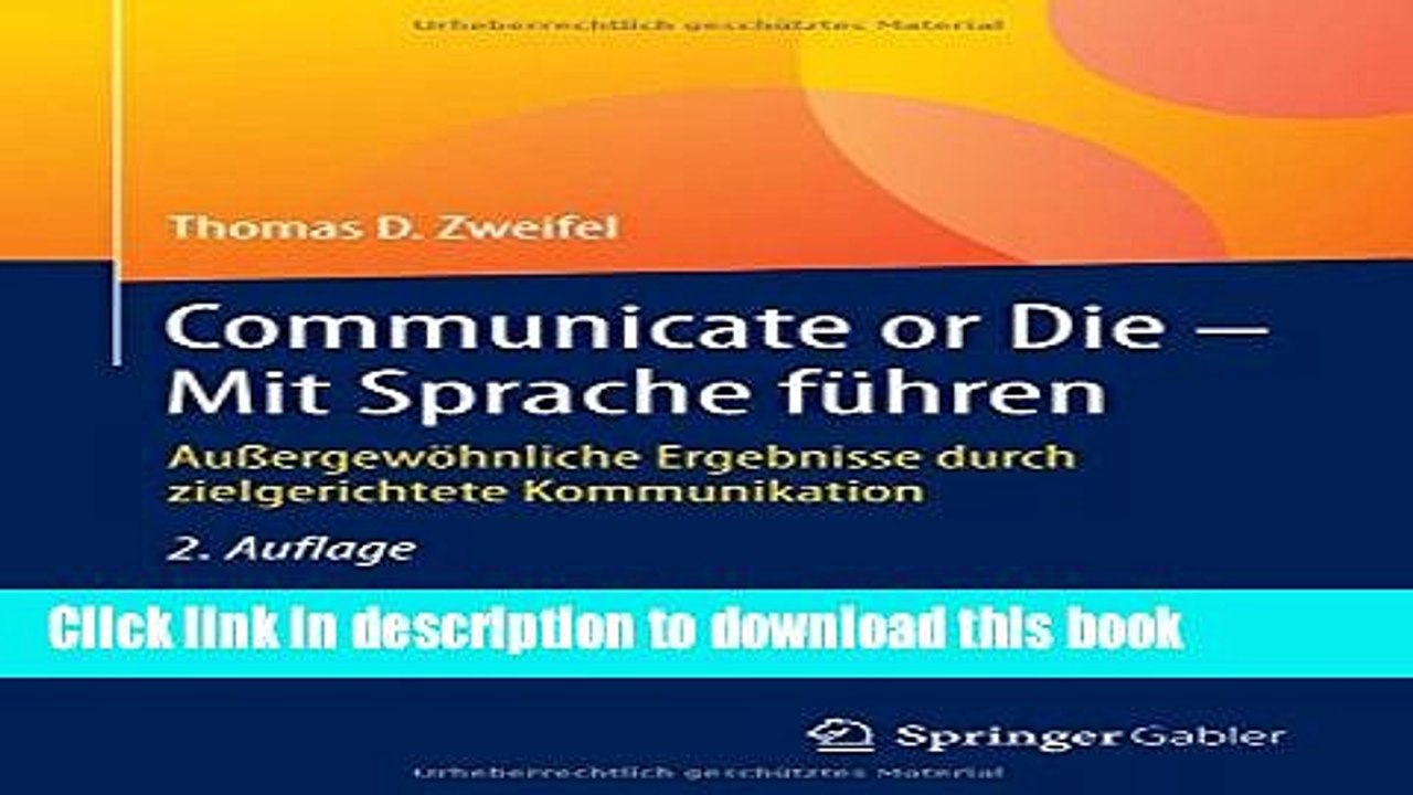 Read Communicate or Die - Mit Sprache fÃ¼hren: AuÃŸergewÃ¶hnliche Ergebnisse durch zielgerichtete