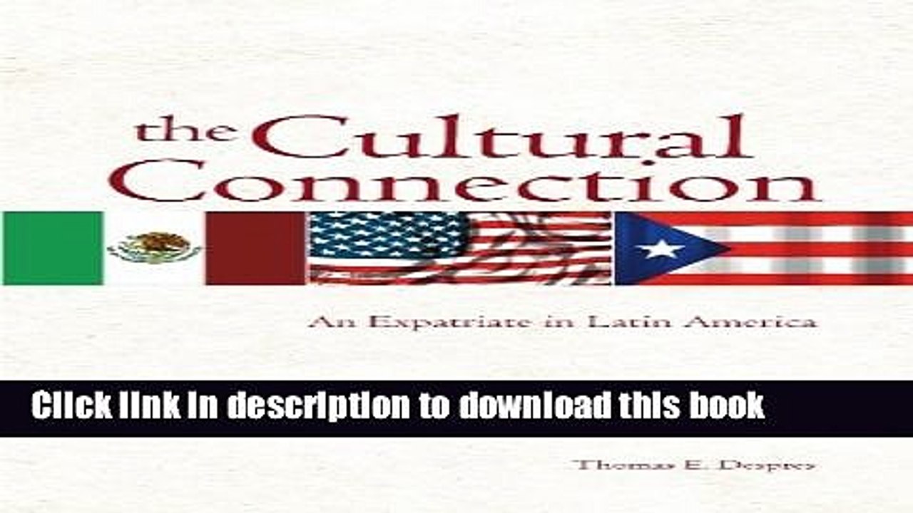 Read The Cultural Connection:: An Expatriate in Latin America  Ebook Free