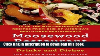Read Moosewood Restaurant Naturally Delicious Drinks and Dishes: 15 of the Most-Requested Recipes