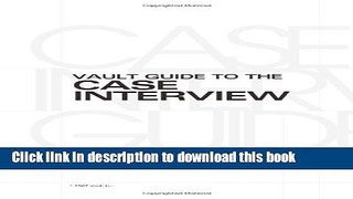 Read Vault Guide to the Case Interview  Ebook Free