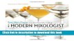 Read The Modern Mixologist: Contemporary Classic Cocktails  Ebook Free