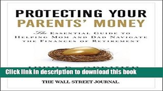 Read Protecting Your Parents  Money: The Essential Guide to Helping Mom and Dad Navigate the