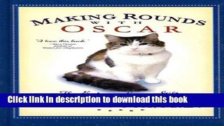 Read Making Rounds with Oscar: The Extraordinary Gift of an Ordinary Cat (Thorndike Nonfiction)