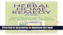 Read The Herbal Home Remedy Book: Simple Recipes for Tinctures, Teas, Salves, Tonics, and Syrups