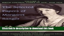 Read The Selected Papers of Margaret Sanger, Volume 2: Birth Control Comes of Age, 1928-1939