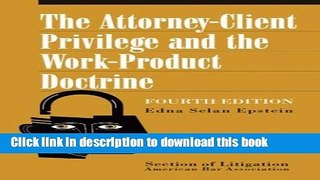 Download The Attorney-Client Privilege and the Work-Product Doctrine  Ebook Free