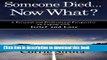 Download Someone Died - Now What?: A Personal and Professional Perspective on Coping with Grief