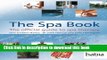 Read The Spa Book: The Official Guide to Spa Therapy (Hairdressing and Beauty Industry Authority)