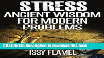 Read Stress - Ancient Wisdom for Modern Problems: A short and simple guide to relieving stress and