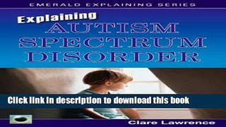 Read Explaining Autism Spectrum Disorder Ebook Free