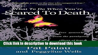 Read What to Do When You re Scared to Death Ebook Free