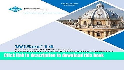 Read ACM Wisec 2014 7th ACM Conference on Security and Privacy in Wireless and Mobile Networks