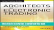 Read Architects of Electronic Trading: Technology Leaders Who Are Shaping Today s Financial