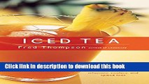 Read Iced Tea: 50 Recipes for Refreshing Tisanes, Infusions, Coolers, and Spiked Teas (50 Series)