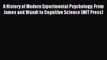 Download A History of Modern Experimental Psychology: From James and Wundt to Cognitive Science