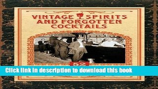 Read Vintage Spirits and Forgotten Cocktails [mini book]: 52 Rediscovered Recipes  Ebook Free
