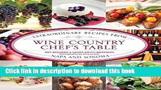 Read Wine Country Chef s Table: Extraordinary Recipes From Napa And Sonoma  Ebook Free
