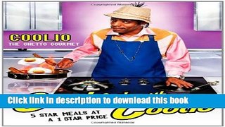 Read Cookin  with Coolio: 5 Star Meals at a 1 Star Price  Ebook Free