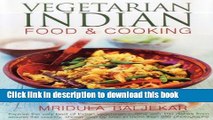 Read Vegetarian Indian Food   Cooking: Explore the very best of Indian vegetarian cuisine with 150