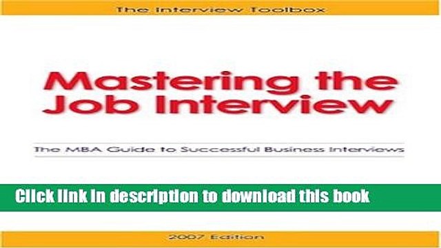 Read Mastering the Job Interview: The MBA Guide to Successful Business Interviews - 3rd Edition