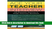Read Ace Your Teacher Interview: 149 Fantastic Answers to Tough Interview Questions (Paperback) -