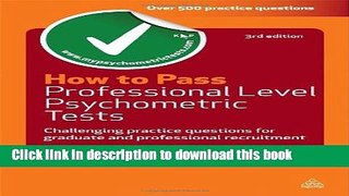 Download How to Pass Professional Level Psychometric Tests: Challenging Practice Questions for