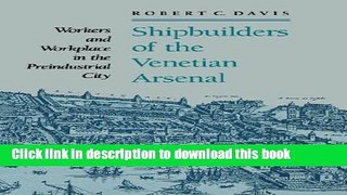 Read Shipbuilders of the Venetian Arsenal (The Johns Hopkins University Studies in Historical and