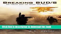 Read Books Breaking BUD/S: How Regular Guys Can Become Navy SEALs E-Book Download