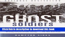 Download Books Ghost Soldiers: The Epic Account of World War II s Greatest Rescue Mission ebook