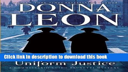 [Download] Uniform Justice: A Commissario Guido Brunetti Mystery  Full EBook