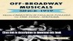 Read Book Off-Broadway Musicals since 1919: From Greenwich Village Follies to The Toxic Avenger