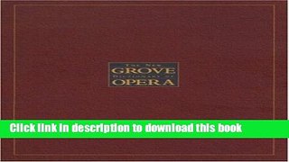 Read Book The New Grove Dictionary of Opera: 4 volumes Ebook PDF