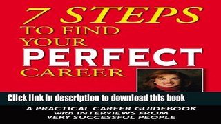 Read 7 Steps To Find Your Perfect Career (Career Guidebook with Interviews of succesful