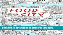 Read Food and the City: New York s Professional Chefs, Restaurateurs, Line Cooks, Street Vendors,