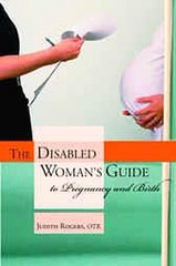 The Disabled Woman's Guide to Pregnancy and Birth Judith Rogers Ebook EPUB PDF