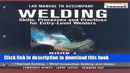 Read Lab Manual for Jeffus/Bower s Welding Skills, Processes and Practices for Entry-Level