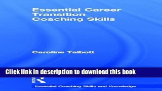 Read Essential Career Transition Coaching Skills (Essential Coaching Skills and Knowledge)  PDF Free
