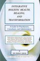 Integrative Holistic Health Healing and Transformation Penny Lewis Ebook EPUB PDF