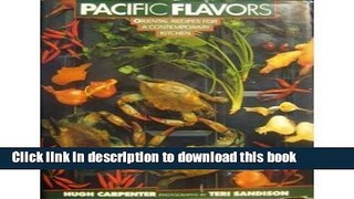 Read Pacific Flavors, Oriental Recipes for a Contemporary Kitchen  Ebook Free