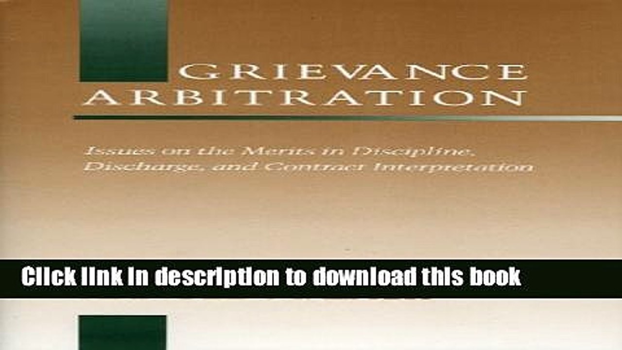 Read Grievance Arbitration: Issues on the Merits in Discipline, Discharge, and Contract