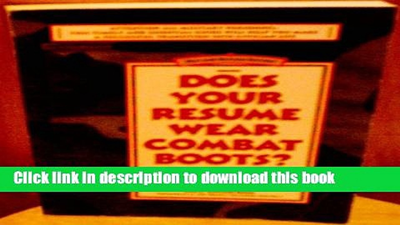 Read Does Your Resume Wear Combat Boots?: How to Turn Your Military Experience into a Good