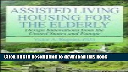 Read Assisted Living Housing for the Elderly: Design Innovations from the United States and