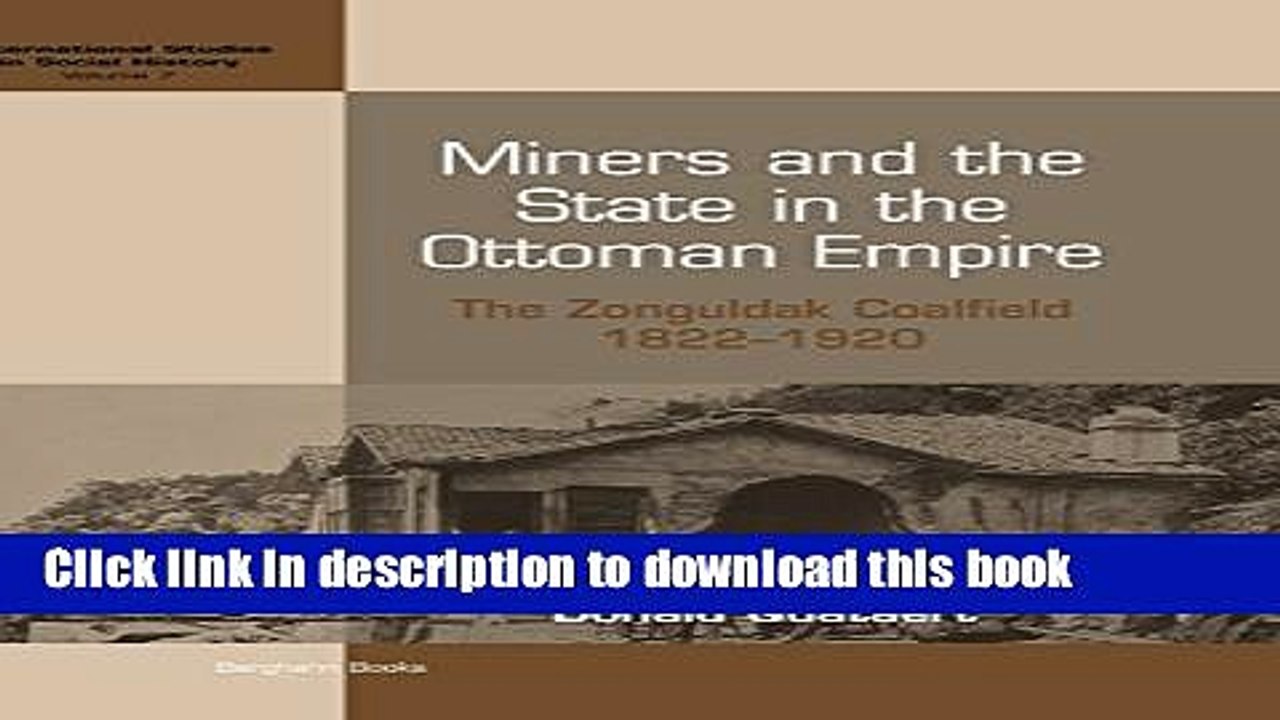 Read Miners and the State in the Ottoman Empire: The Zonguldak Coalfield, 1822-1920 (International