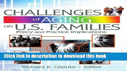 Download Video: Read Challenges of Aging on U.S. Families: Policy and Practice Implications  Ebook Free