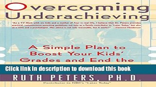 Read Overcoming Underachieving: A Simple Plan to Boost Your Kids  Grades and End the Homework